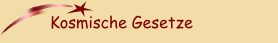 Kosmische Gesetze