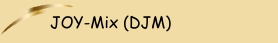 JOY-Mix (DJM)