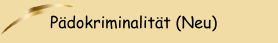 P&auml;dokriminalit&auml;t (Neu)