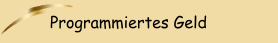 Programmiertes Geld