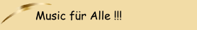 Music für Alle !!!