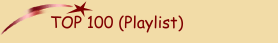 TOP 100 (Playlist)