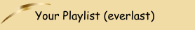 Your Playlist (everlast)