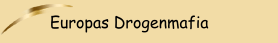 Europas Drogenmafia
