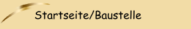 Startseite/Baustelle